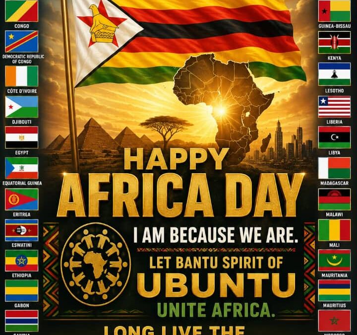 Africa Day: A Celebration of Identity, Unity and Zimbabwe’s Shared Future
